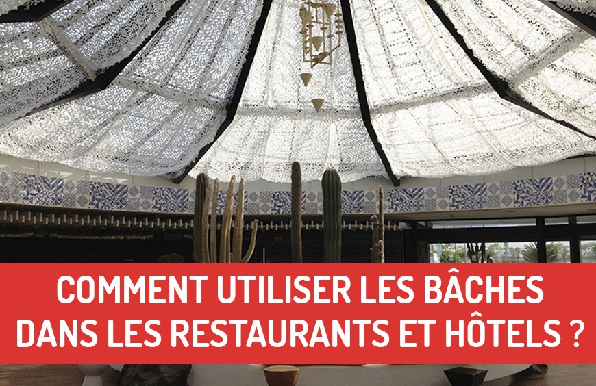 Comment utiliser les bâches dans les restaurants et hôtels ?